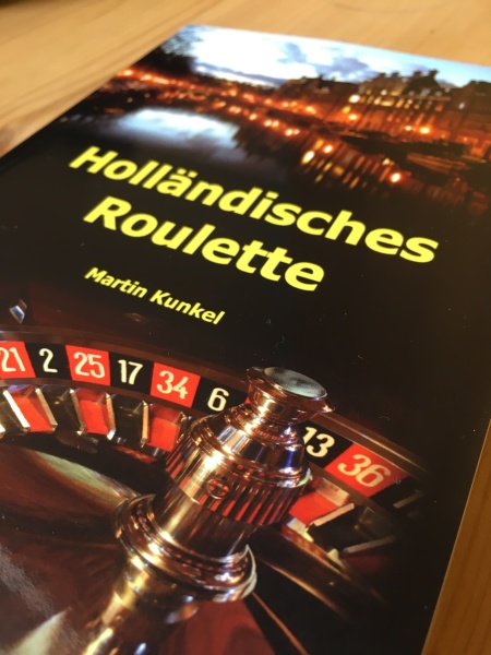 Buch „Holländisches Roulette“ von Martin Kunkel 
