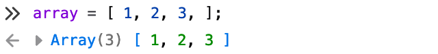 array = [ 1, 2, 3, ]; → Array(3) [ 1, 2, 3 ]